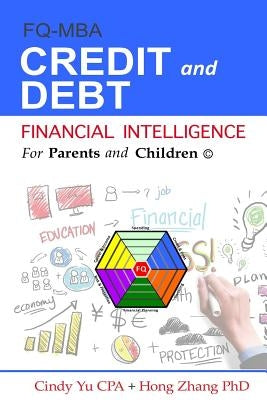 Financial Intelligence for Parents and Children: Credit and Debt by Zhang, Hong