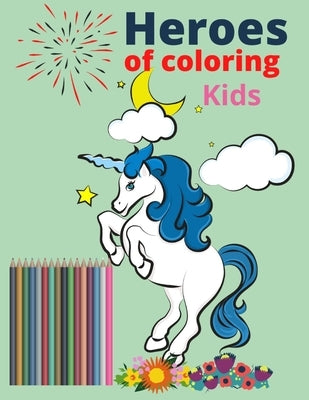 Heroes of coloring kids: Children's Colors Books Activity Books by School, Jean Tassa