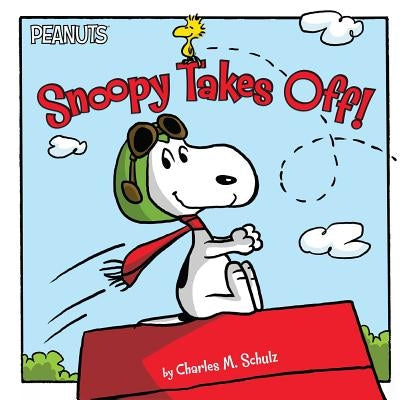 Snoopy Takes Off! by Schulz, Charles M.