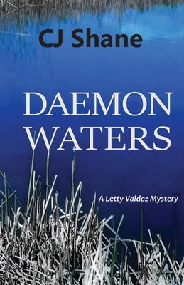 Daemon Waters: A Letty Valdez Mystery by Shane, C. J.