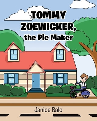 Tommy Zoewicker, the Pie Maker by Balo, Janice