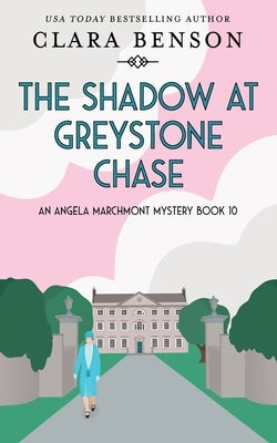 The Shadow at Greystone Chase by Benson, Clara