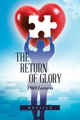 The Return of Glory: 1969 Lectures by Neville