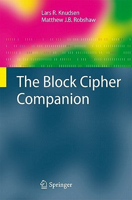 The Block Cipher Companion by Knudsen, Lars R.