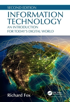 Information Technology: An Introduction for Today's Digital World by Fox, Richard