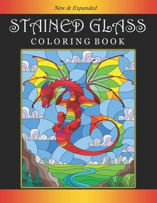 Stained Glass Coloring Book: An Adult Coloring Book Featuring Beautiful Stained Glass Dragons, Flowers, Animals, Mermaids and Many Intricate Design by Illustrashop