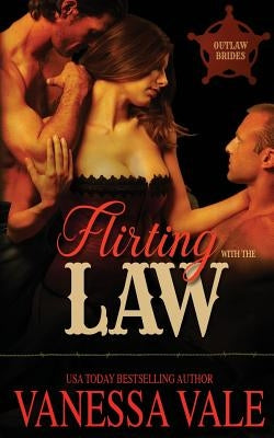 Flirting With The Law by Vale, Vanessa