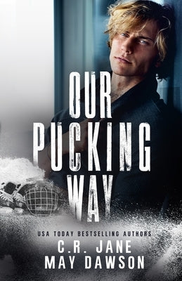 Our Pucking Way: A Dark Mafia Hockey Romance by Dawson, May