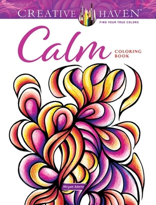 Creative Haven Calm Coloring Book by Adatto, Miryam