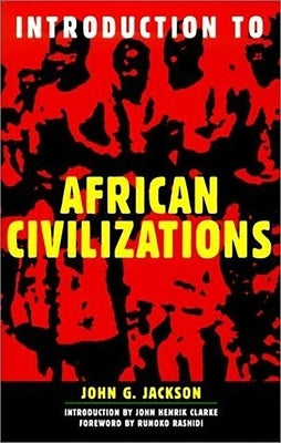 Introduction to African Civilizations by Jackson, John G.