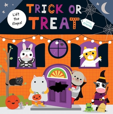 Little Friends: Trick or Treat: A Lift-The-Flap Book by Priddy, Roger