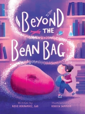 Beyond the Bean Bag by Hernandez, Rosie