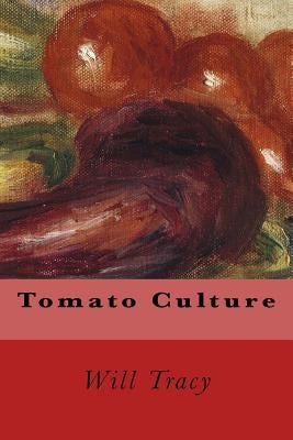 Tomato Culture by Tracy, Will W.