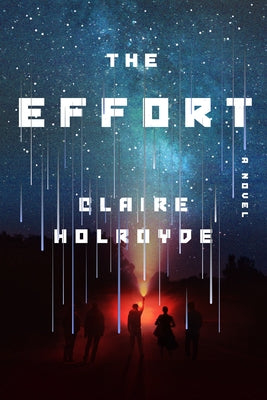 The Effort by Holroyde, Claire