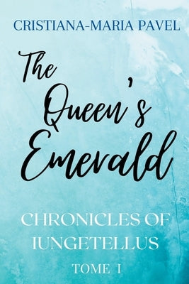 The Queen's Emerald by Pavel, Cristiana-Maria