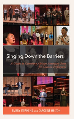 Singing Down the Barriers by Stephens, Emery