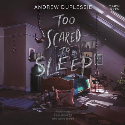 Too Scared to Sleep by Duplessie, Andrew