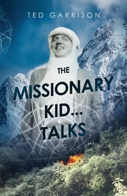 The Missionary Kid...Talks by Garrison, Ted