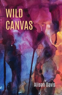 Wild Canvas by Davis, Alison