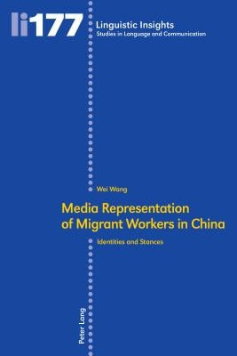 Media Representation of Migrant Workers in China: Identities and Stances by Gotti, Maurizio