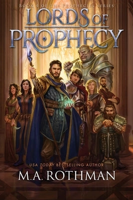 Lords of Prophecy by Rothman, M. a.