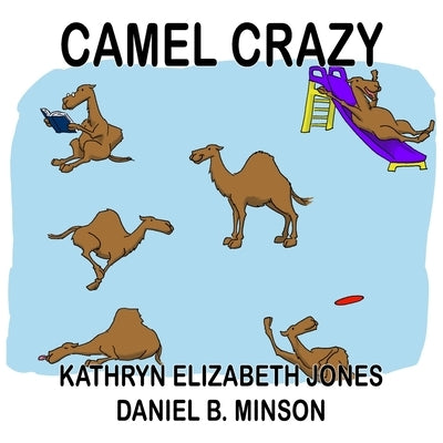 Camel Crazy by Minson, Daniel B.