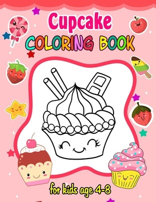 Cupcake Coloring Book for kids ages 2-8: 50 cute cupcakes coloring pages - Desserts coloring book for kids - Coloring Book for Kids & Toddlers - Child by Paperart, Camellia