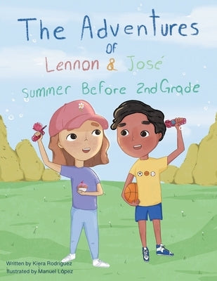The Adventures of Lennon & Jos?: Summer Before 2nd Grade by L?pez, Manuel