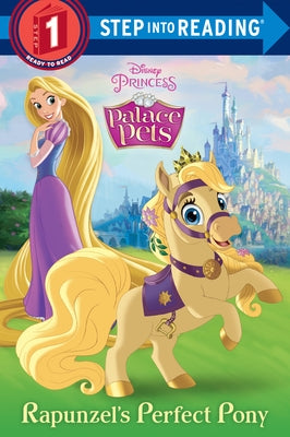 Rapunzel's Perfect Pony (Disney Princess: Palace Pets) by Random House Disney