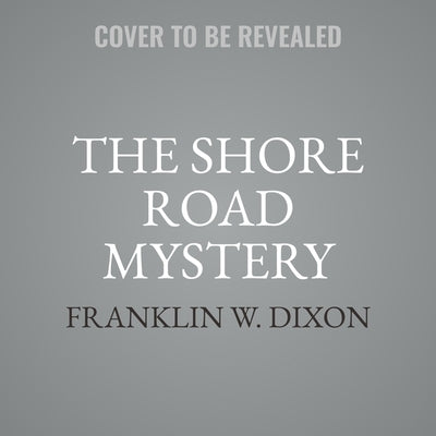 The Shore Road Mystery by Dixon, Franklin W.