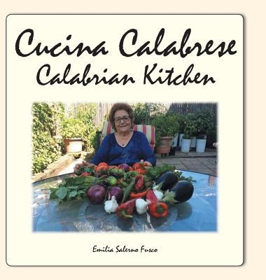 Cucina Calabrese: Calabrian Kitchen by Fusco, Emilia Salerno