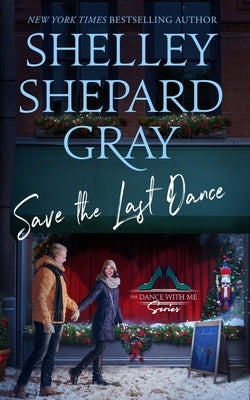 Save the Last Dance by Gray, Shelley Shepard