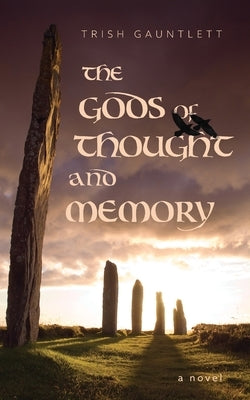 The Gods of Thought and Memory by Gauntlett, Trish