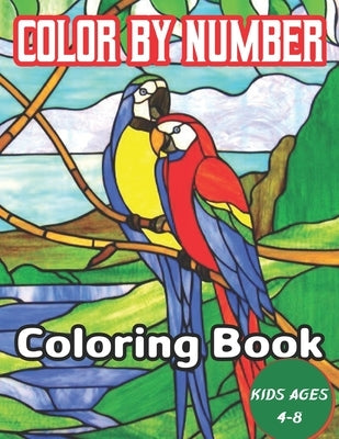 Color By Number Coloring Book Kids Ages 4-8: Great Gift for Boys & Girls, Ages 4-8 by McLachlan, Linda