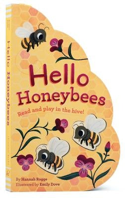 Hello Honeybees: Read and Play in the Hive! (Bee Books, Board Books for Babies, Toddler Board Books) by Rogge, Hannah