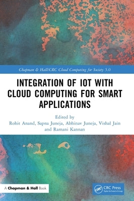 Integration of IoT with Cloud Computing for Smart Applications by Anand, Rohit