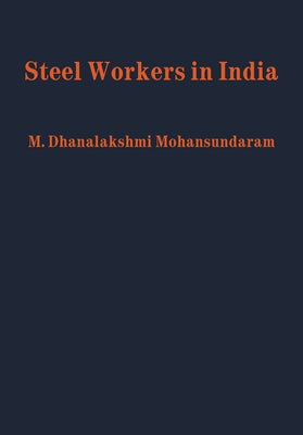 Steel Workers in India by Mohansundaram, M. Dhanalakshmi