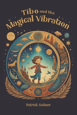 Tibo and the Magical Vibration by Seitner, Patrick