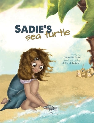 Sadie's Sea Turtle by Dove, Chris Elle