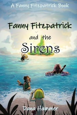 Fanny Fitzpatrick and the Sirens by Hammer, Dana