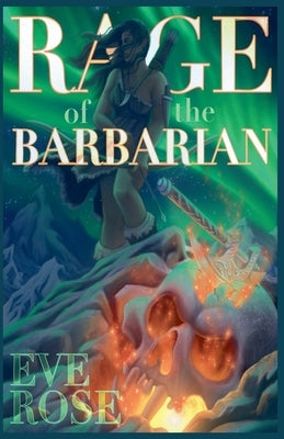 Rage of The Barbarian by Rose, Eve