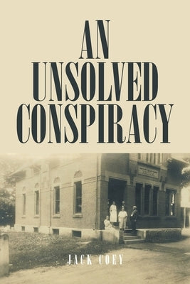 An Unsolved Conspiracy by Coey, Jack