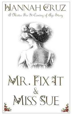 Mr. Fix It and Miss Sue by Cruz, Hannah Nicole