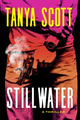 Stillwater: A Thriller by Scott, Tanya