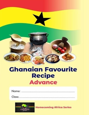 Ghanaian Favourite Recipes: Advance by Pongo, Kwame