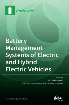 Battery Management Systems of Electric and Hybrid Electric Vehicles by Tudoroiu, Nicolae