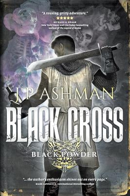 Black Cross: First book from the tales of the Black Powder Wars by Ashman, J. P.