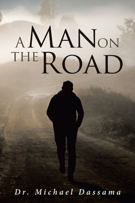 A Man on The Road by Dassama, Michael