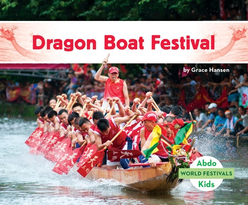 Dragon Boat Festival by Hansen, Grace