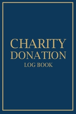 Charity Donation Log Book: Adult Finance Log Book, Donation Tracker for Charities, Donation Record by Paperland